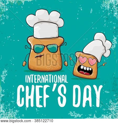 International Chef Day Greeting Card Or Banner With Vector Funny Cartoon Chef Bread With Cheaf Hat I