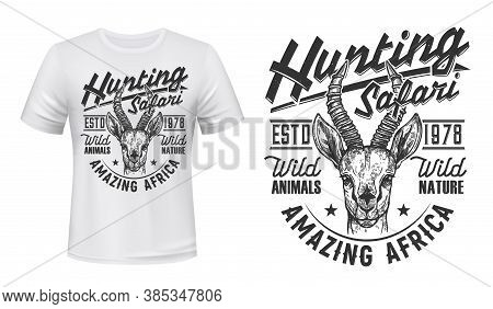 Hunting Safari T-shirt Vector Print. South African Gazelle Head Engraved Illustration And Typography