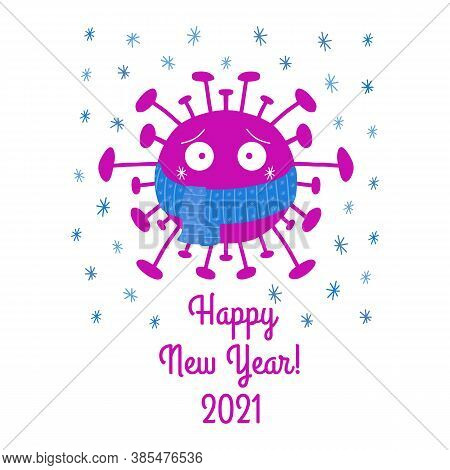 Happy New Year 2021. Cartoon Coronavirus Bacteria In Blue Scarf With Snowflakes. Isolated On A White