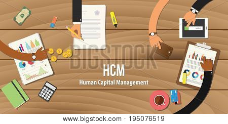 hcm human capital management illustration team work together with hand on wooden table with money graph paper work gold coin vector