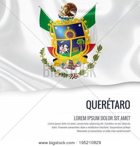 Mexican state Queretaro flag waving on an isolated white background. State name and the text area for your message. 3D illustration.