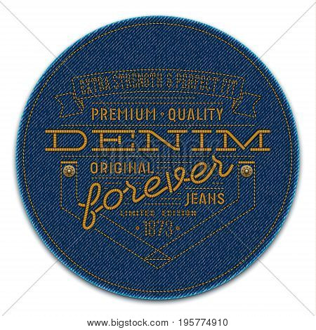 Badge with rivets and words: Denim Forever Extra Strength & Perfect Fit Premium Quality and Original Jeans. Label embroidered on dark blue denim background. Vector realistic illustration.
