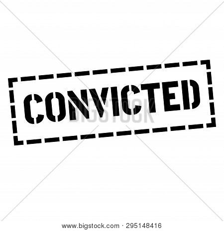 Convicted Stamp On White. Stamps And Advertisement Labels Series.