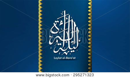 Laylat Al-bara’at Ramadan Kareem Arabic Calligraphy Greeting Card Background Design. Translation: Ba