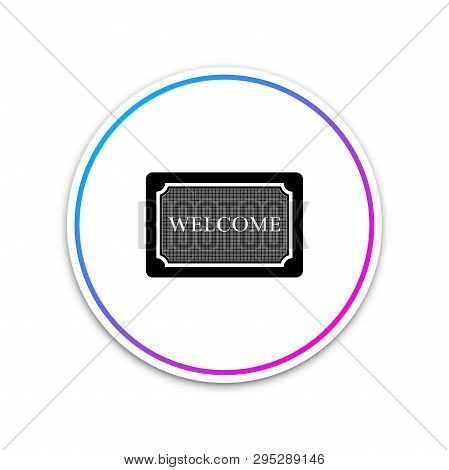 Doormat With The Text Welcome Icon Isolated On White Background. Welcome Mat Sign. Circle White Butt