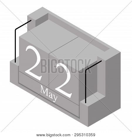 May 22nd Date On A Single Day Calendar. Gray Wood Block Calendar Present Date 22 And Month May Isola
