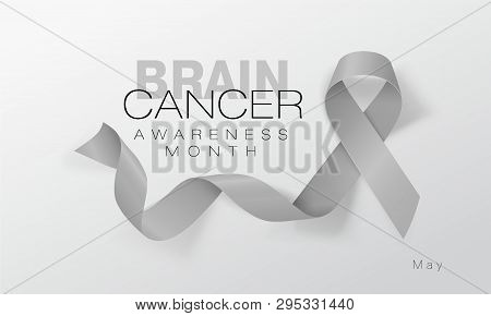 Brain Cancer Awareness Calligraphy Poster Design. Realistic Grey Ribbon. May Is Cancer Awareness Mon
