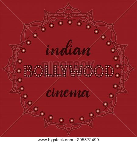 Bollywood Indian Cinema. Movie Banner, Logotype, Film Poster In Retro Stylewith Neon Lights. Letteri