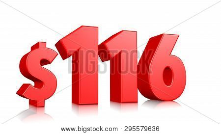 116$ One Hundred And Sixteen Price Symbol. Red Text 3d  Render With Dollar Sign On White Background