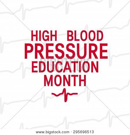 High Blood Pressure Education Month Concept. Simple Typographic Design In Heart Shape. Vector Illust