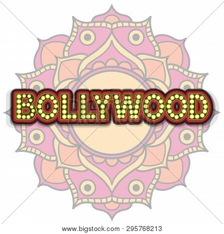 Bollywood Indian Cinema. Movie Banner, Logotype, Film Poster In Retro Stylewith Neon Lights. Letteri