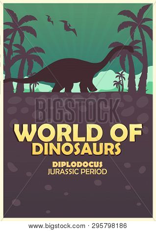 Poster World Of Dinosaurs. Prehistoric World. Diplodocus. Jurassic Period.