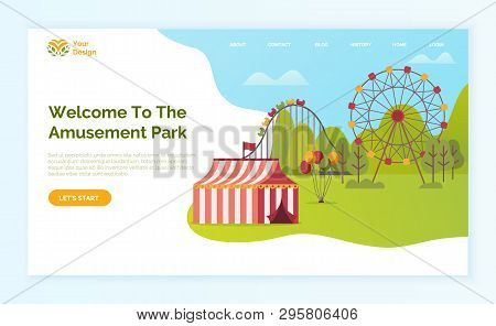 Welcome To Amusement Park Vector, Tent And Ferris Wheel With Carousel For Kids And Adults. Holidays 