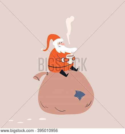 Cartoon Fat Santa Claus Sitting With A Mug Of Hot Drink In His Hands. Smiling Santa On A Large Bag O