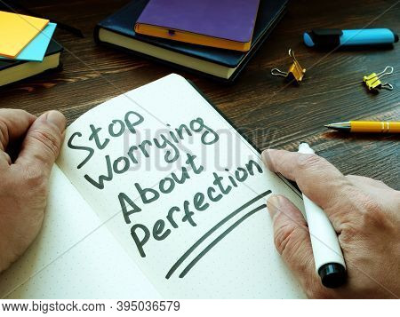 Stop Worrying About Perfection The Man Wrote.