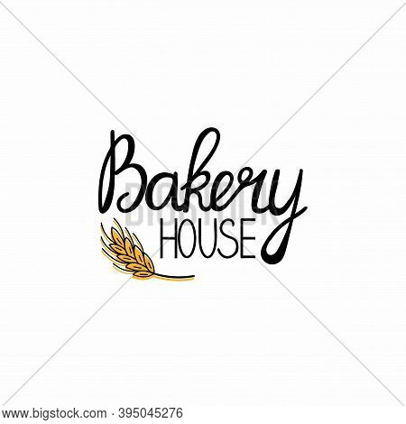 Bakery House. Bread Homemade Emblem. Hand Drawn Doodle Label For Bakery Food Packaging, Local Produc