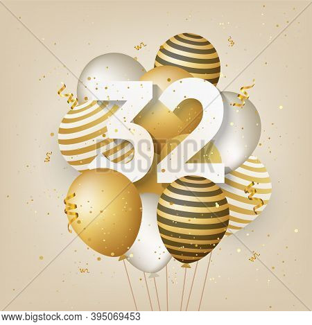 Happy 32th Birthday With Gold Balloons Greeting Card Background. 32 Years Anniversary. 32th Celebrat