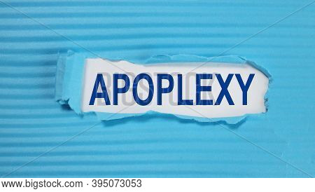 Apoplexy, Text On White Paper On Torn Paper Background