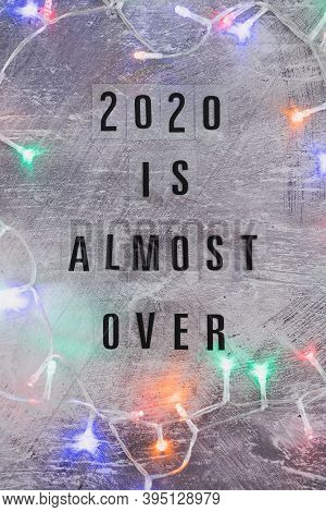 Fetive Fairy Lights With Text 2020 Is Almost Over, Concept Of Facing The Challenges Caused By The Ou