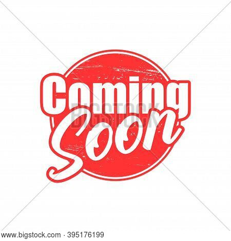 Coming Soon Vector Samp Grunge Sign, Grungy Round Promotional Advertising Banner Element