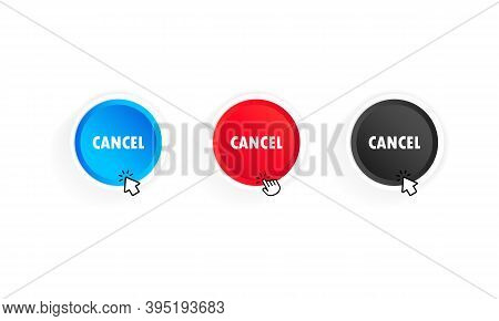 Cancel Button With Cursor. Vector On Isolated White Background. Eps 10.