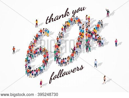 60k Followers. Group Of Business People Are Gathered Together In The Shape Of 60000 Word, For Web Pa
