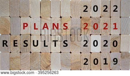 Business Concept Of Planning 2021. Wooden Blocks With The Inscription 'result 2020, Plans 2021'. 201