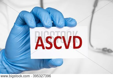Doctor Holding A Card With Text Ascvd Atherosclerotic Cardiovascular Disease, Medical Concept