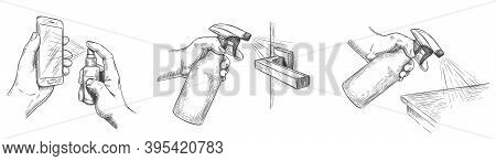Surface Cleaning Sketch. Disinfect House Surfaces And Door Handle With Sanitizer Sprays. Hands Hold 