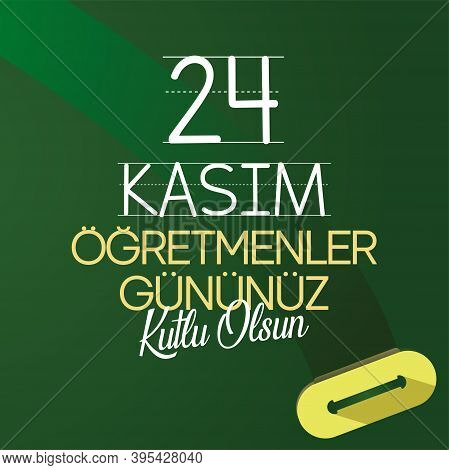 24 November Turkish Teachers Day, Square Design. Eraser On Blackboard. Turkish: 24 Kasım, 