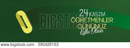 24 November Turkish Teachers Day, Poster Design. Eraser On Blackboard. Turkish: 24 Kasım, 