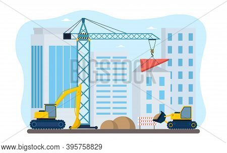 Process Of Construction In The City. Workers In Excavators Moving Send And Crane Lifting Heavy Roof 