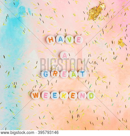 HAVE A GREAT WEEKEND beads word typography