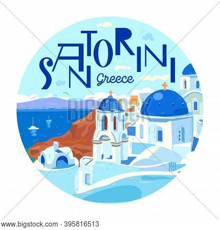 Santorini Island, Greece. Beautiful Traditional White Architecture And Greek Orthodox Churches With 