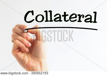 Hand Writing Inscription Collateral With Marker, Concept, Stock Image
