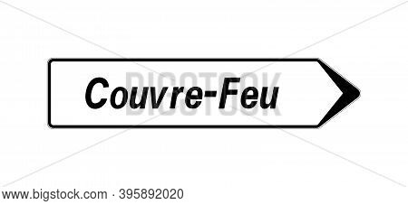 Road Sign With Text Curfew Called Couvre-feu In French Language