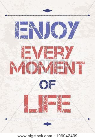 Enjoy Every Moment