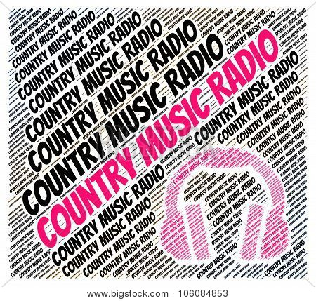 Country Music Radio Means Sound Tracks And Audio