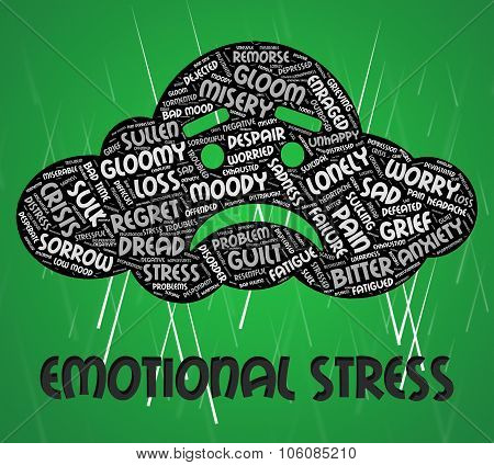 Emotional Stress Indicates Soul Stirring And Emotive