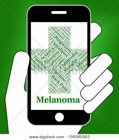 Melanoma Illness Means Poor Health And Afflictions