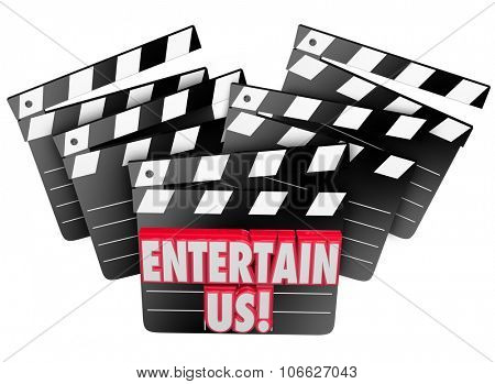 Entertain Us words on movie clappers to illustrate enjoyment and entertainment of watching films