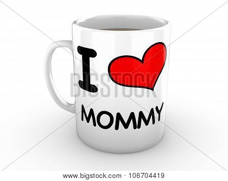 I Love Mommy - Red Heart On A White Mug