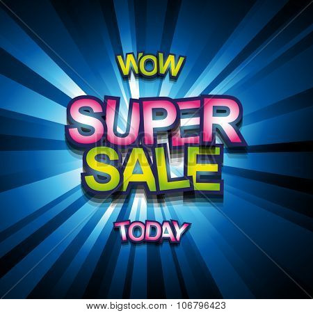 Super Sale Today background for your promotional posters, advertising shopping flyers, discount banners, clearence sales event, seasonal promotions and so on.