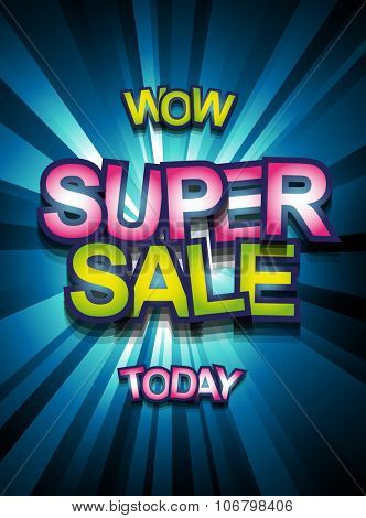 Super Sale Today background for your promotional posters, advertising shopping flyers, discount banners, clearence sales event, seasonal promotions and so on.