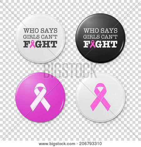 Realistic button badges with cancer theme inscription and pink ribbon - international symbol of breast cancer awareness. Icon set. Front view. Closeup isolated on transparent background. Design template, stock vector illustration, eps10.