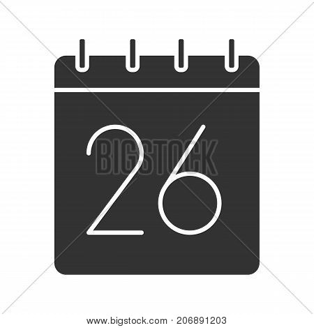 Twenty sixth day of month glyph icon. Date silhouette symbol. Wall calendar with 26 sign. Negative space. Vector isolated illustration