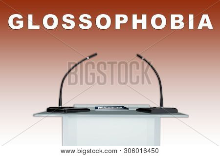 3d Illustration Of Glossophobia Script Above A Podium