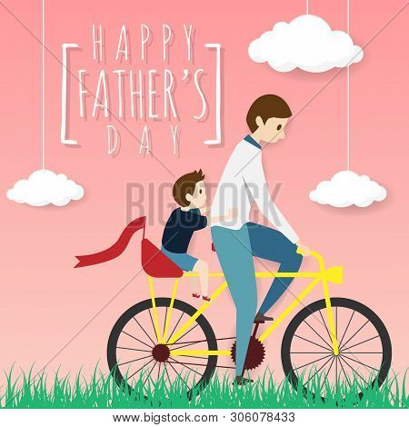 Vector Of Happy Father's Day Greeting Card. Father Biking Bicycle With His Son Ride On A Pillion, Ri
