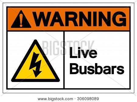 Warning Live Busbars Symbol Sign, Vector Illustration, Isolate On White Background Label. Eps10