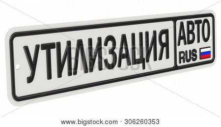 Car Recycling. Russian Vehicle License Plate With Text. Translation Text: 